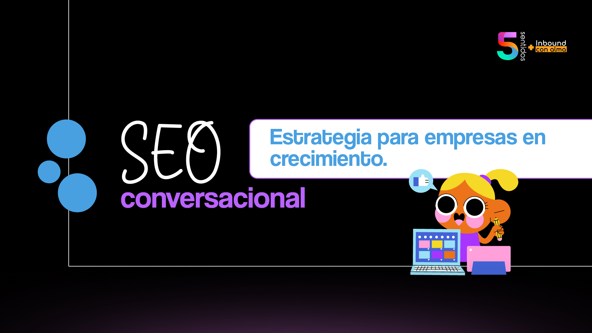 SEO conversacional: Estrategia para empresas en crecimiento