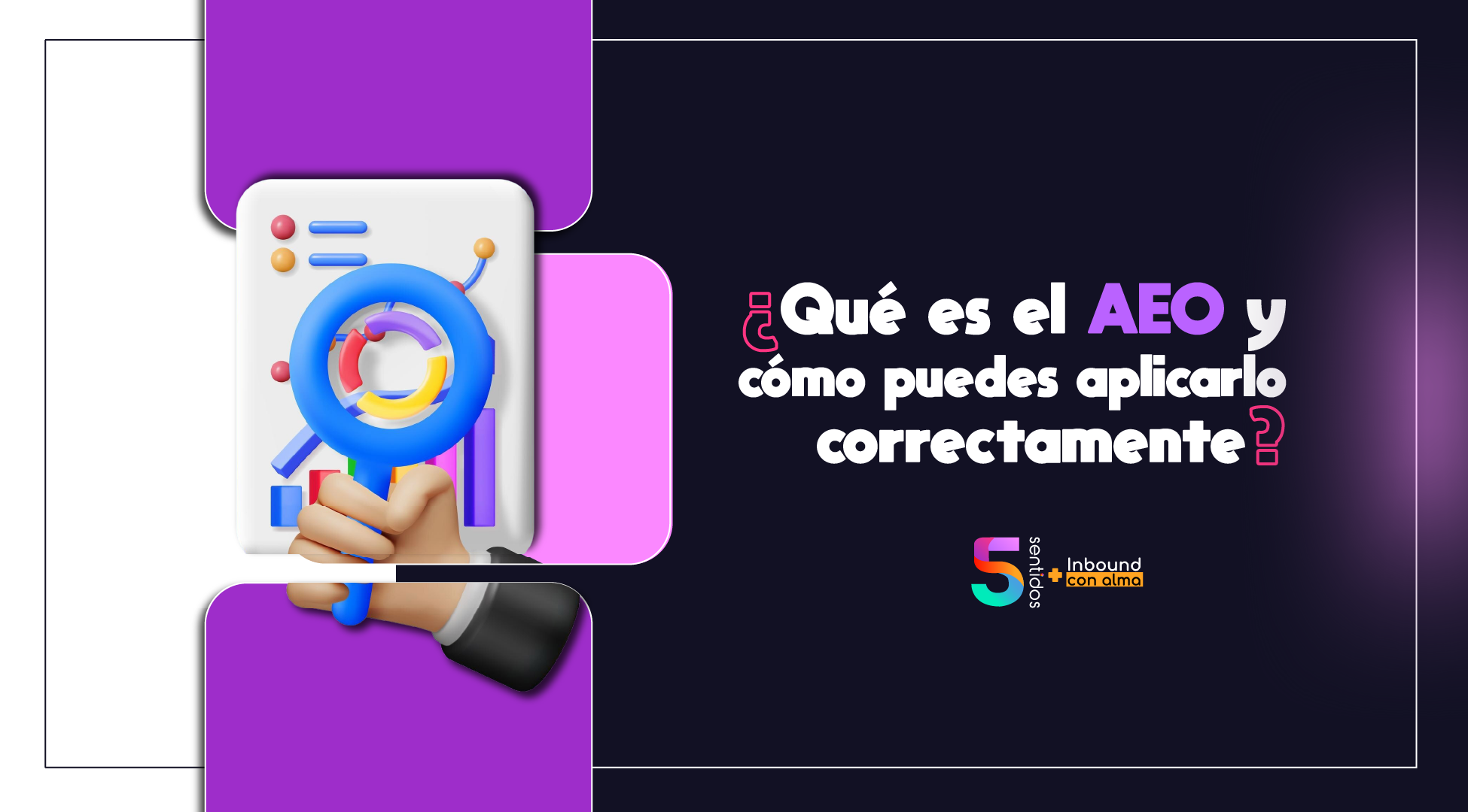 ¿Qué es el AEO y cómo puedes aplicarlo correctamente?