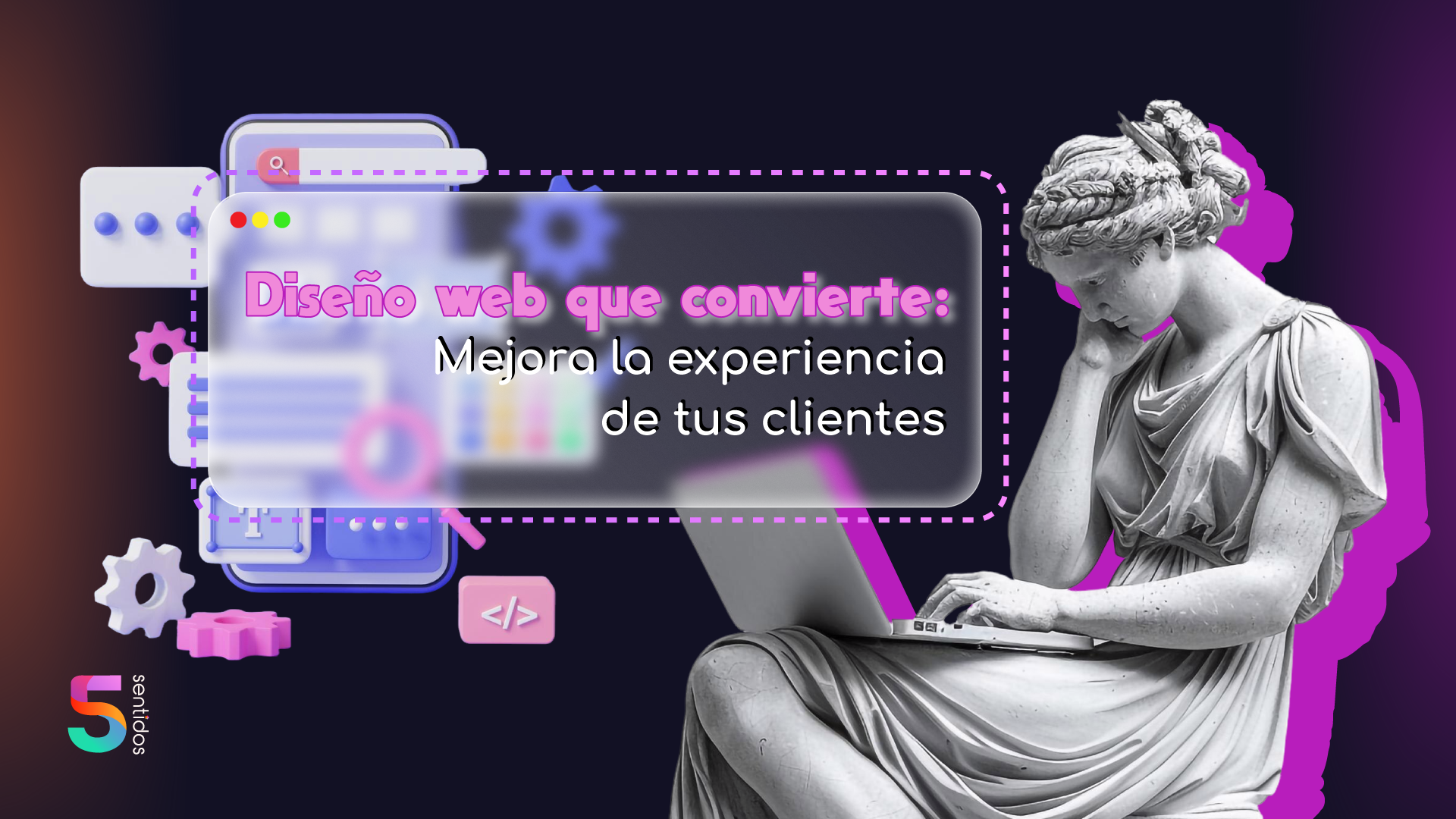 Diseño web que convierte: Mejora la experiencia de tus clientes