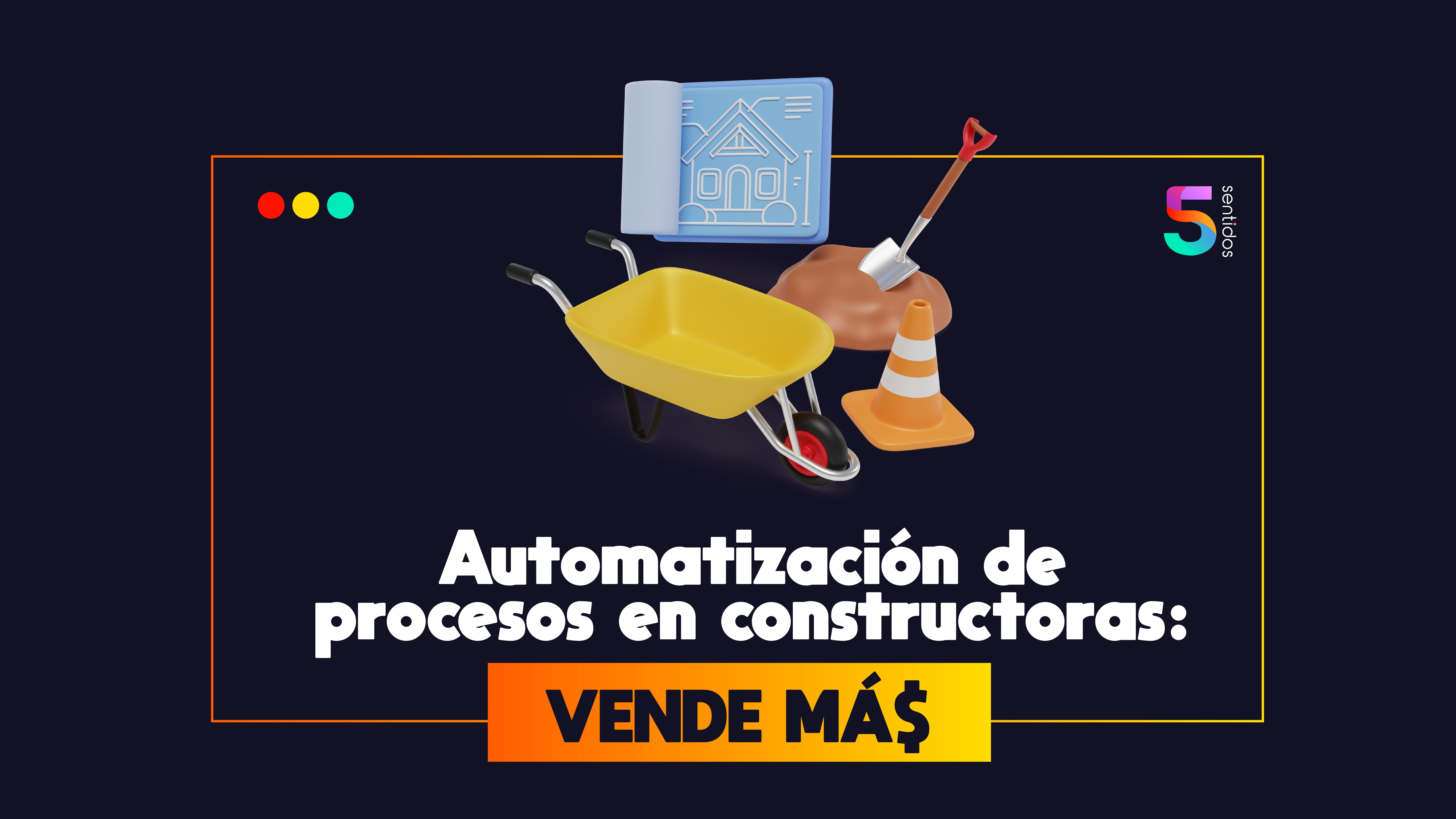 Automatización de procesos en constructoras: Vende más