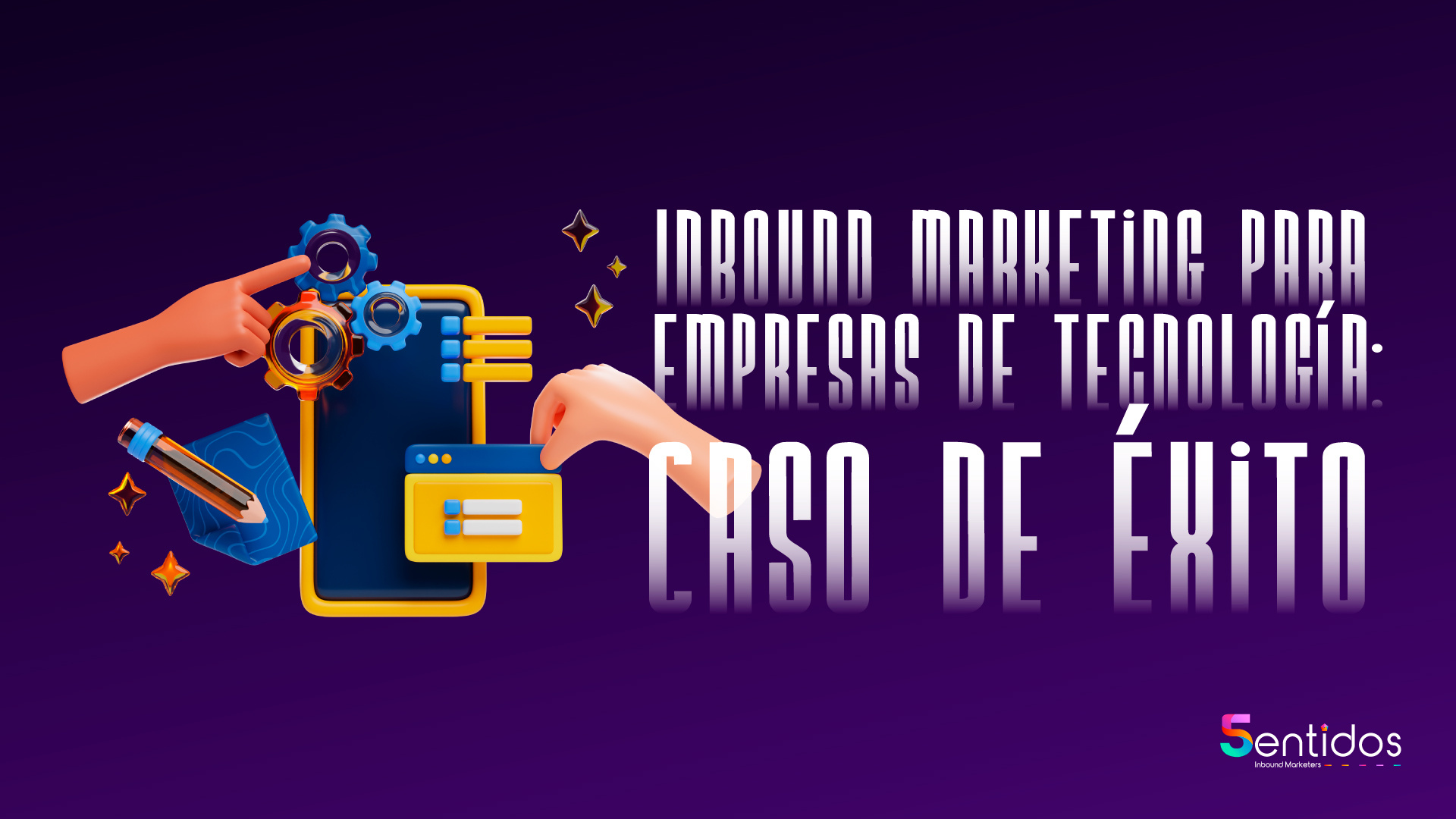Inbound marketing para empresas de tecnología: Caso de éxito