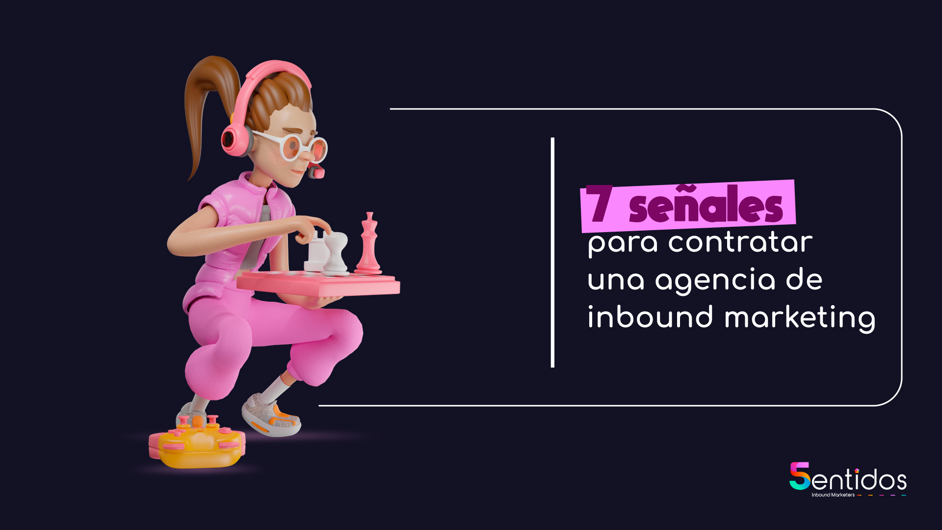 7 señales para contratar una agencia de inbound marketing