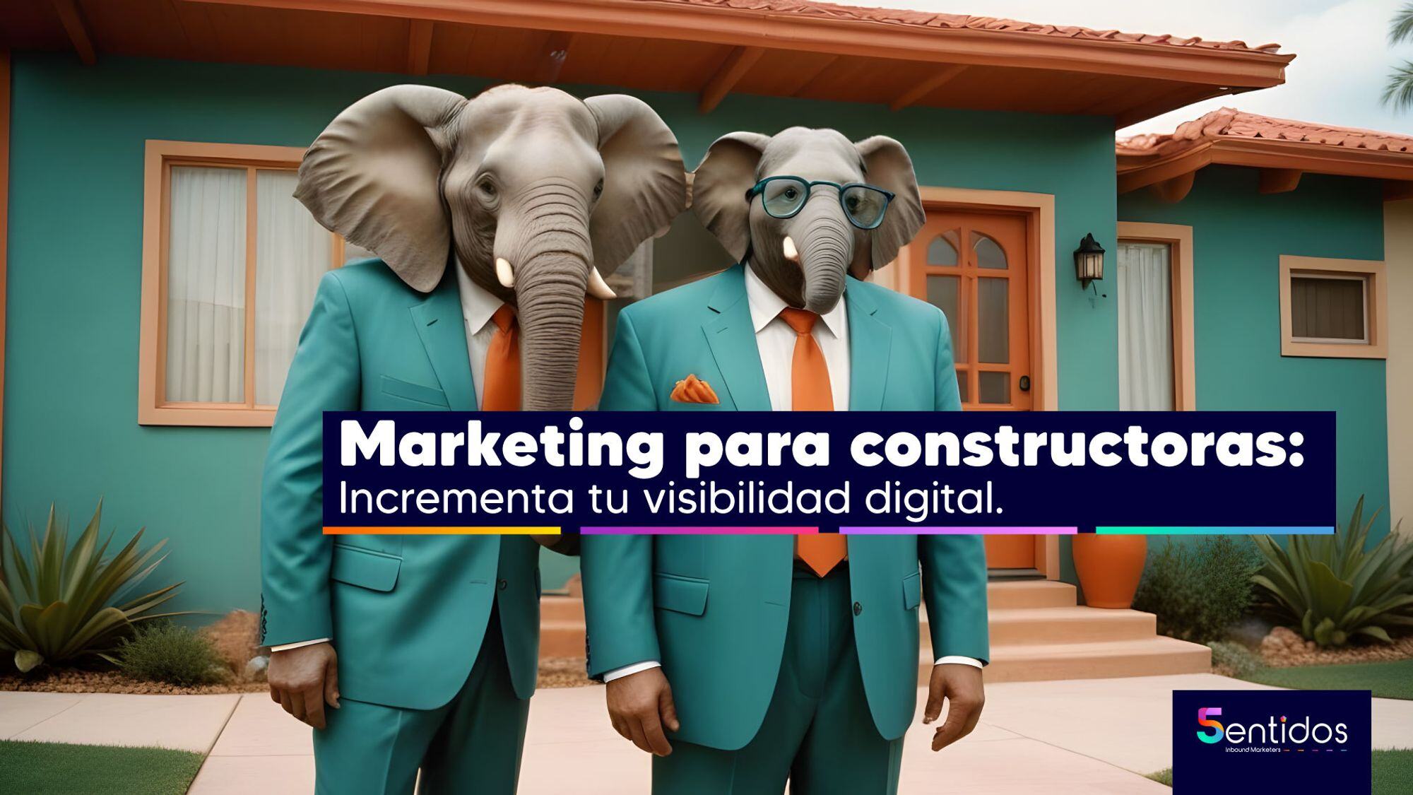 Marketing para constructoras: Incrementa tu visibilidad digital