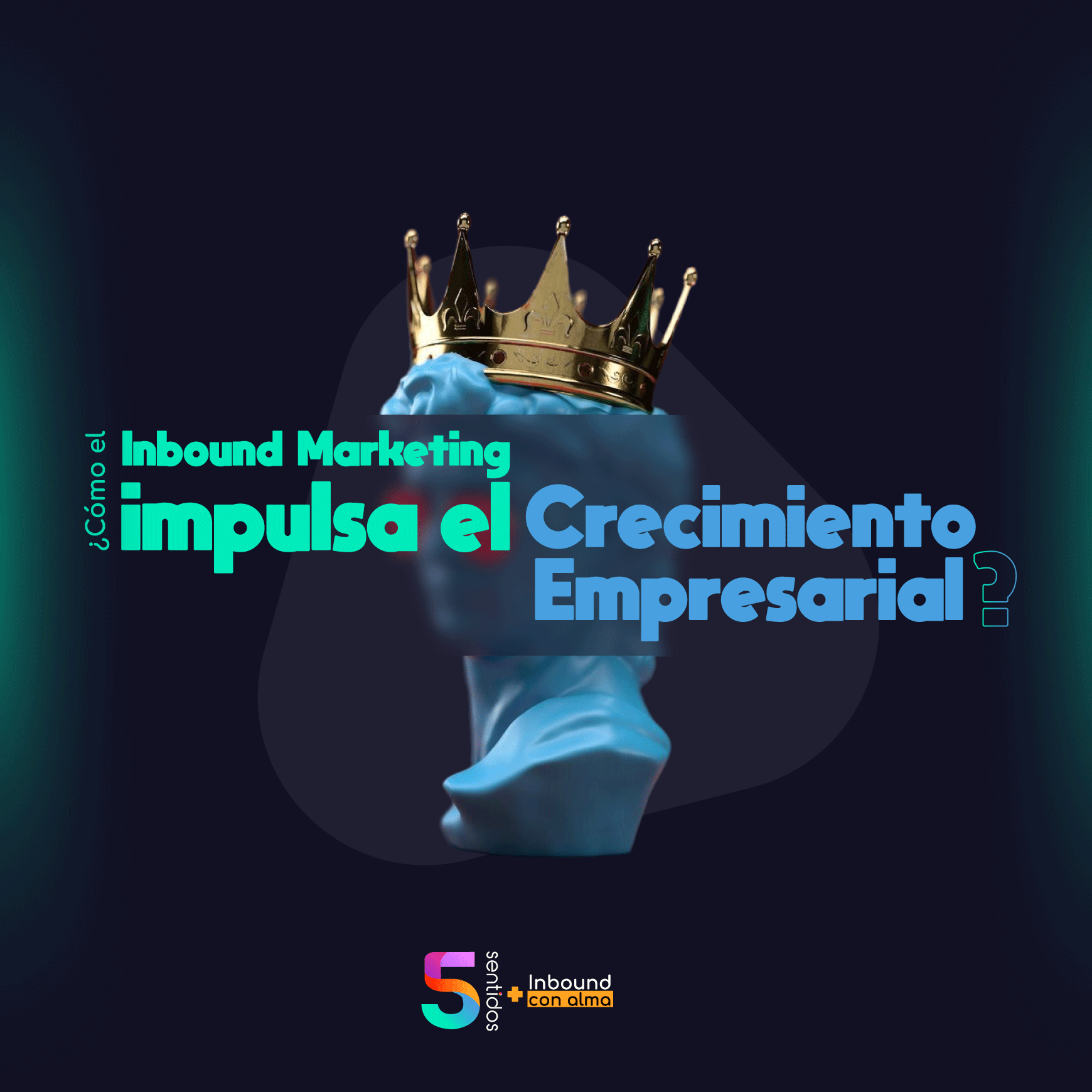 Cómo el Inbound Marketing Impulsa el Crecimiento Empresarial