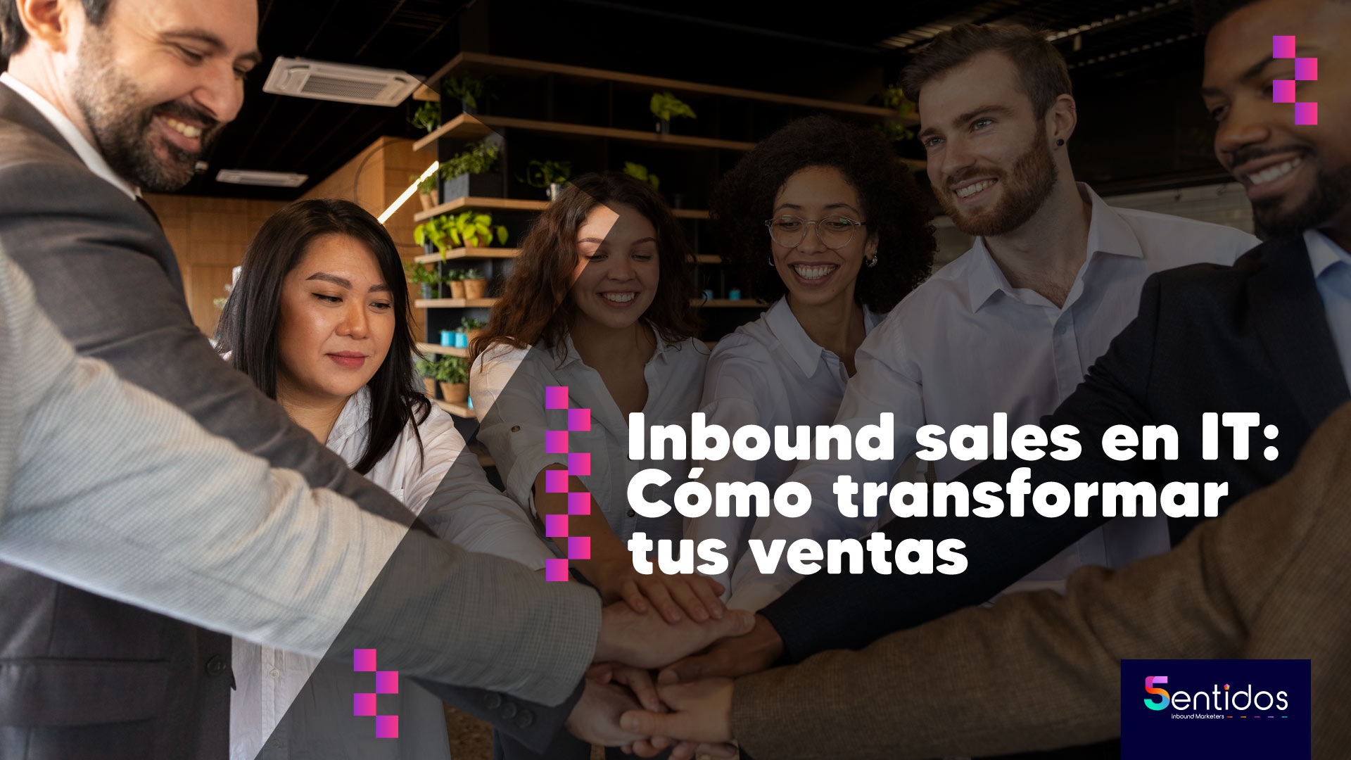 Inbound sales en IT: Cómo transformar tus ventas