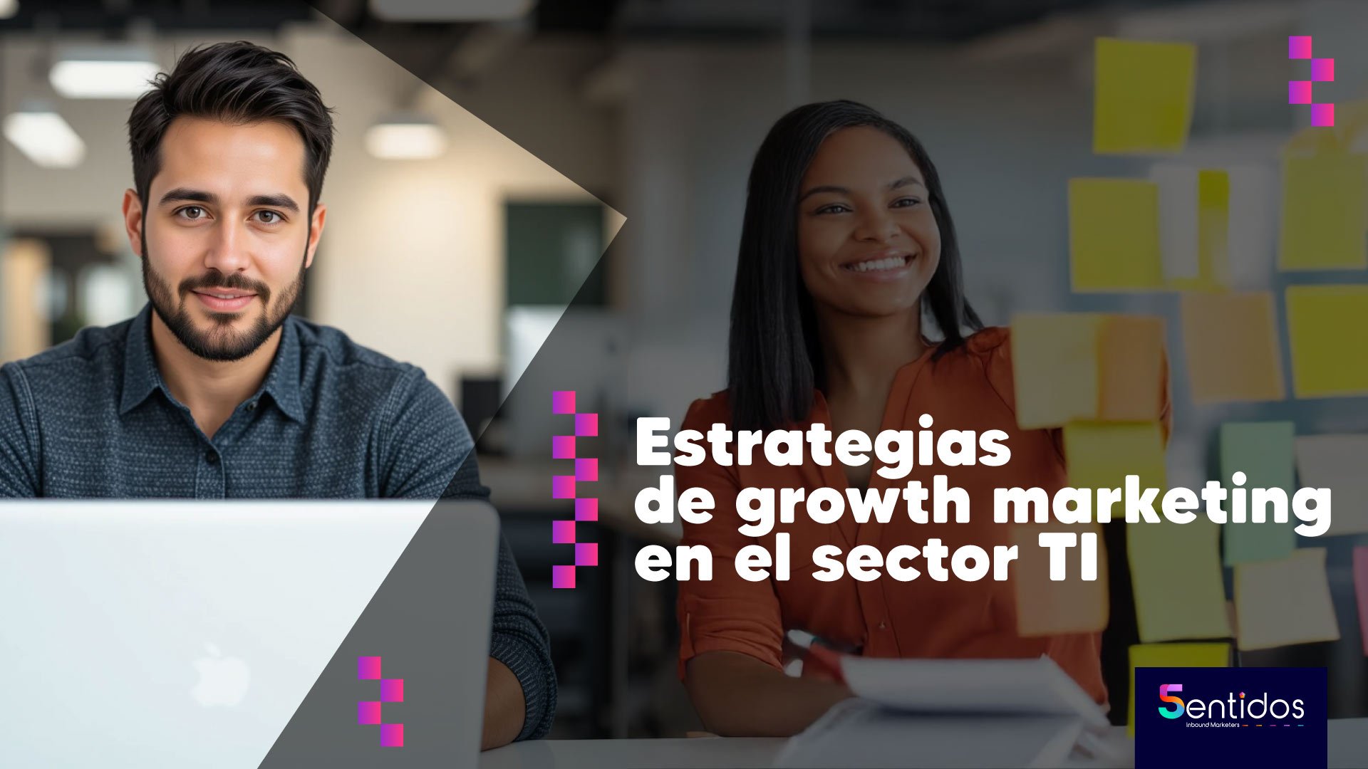 Estrategias de growth marketing en el sector TI