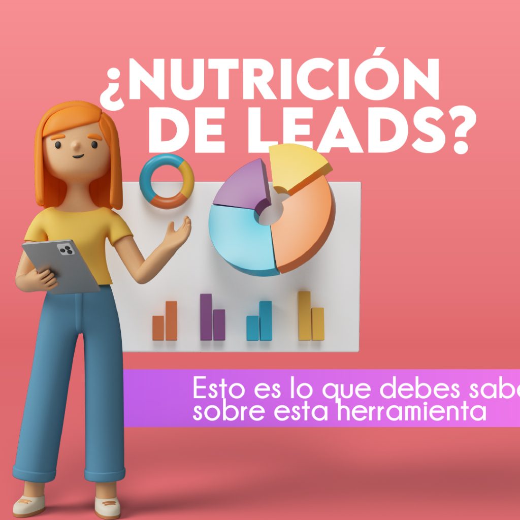 ¿Nutrición de Leads? Esto es lo que debes saber sobre esta herramienta