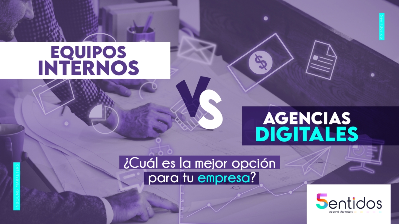 Agencias digitales vs equipos internos ¿Cuál es la mejor opción para tu empresa?